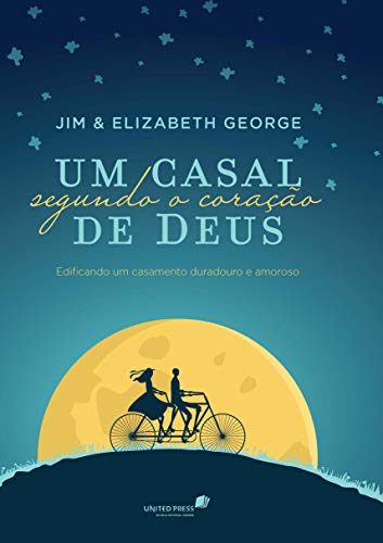 Livro PDF Um casal segundo o coração de Deus: Edificando um casamento duradouro e amoroso