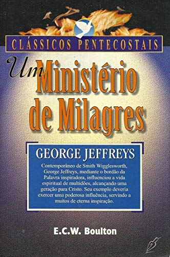 Capa do livro: Um Ministério de Milagres – : George Jeffreys - Ler Online pdf