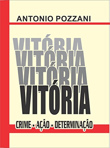 Livro PDF VITÓRIA: CRIME – AÇÃO – DETERMINAÇÃO