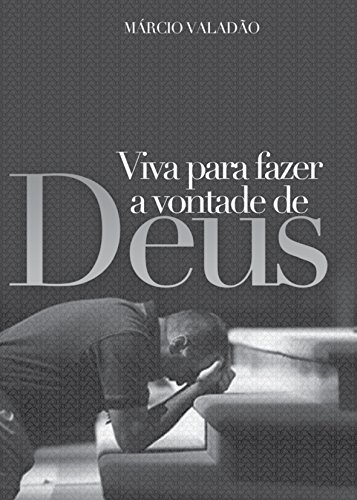 Livro PDF: Viva Para Fazer a Vontade de Deus (Mensagens Livro 263)
