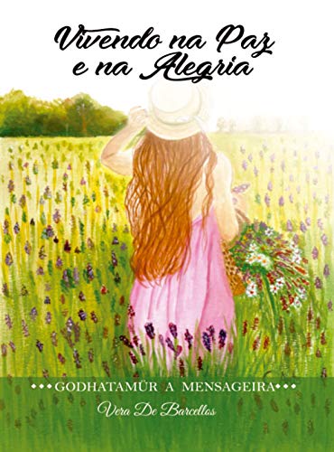 Livro PDF Vivendo na Paz e na Alegria: Godhatamür – A Mensageira