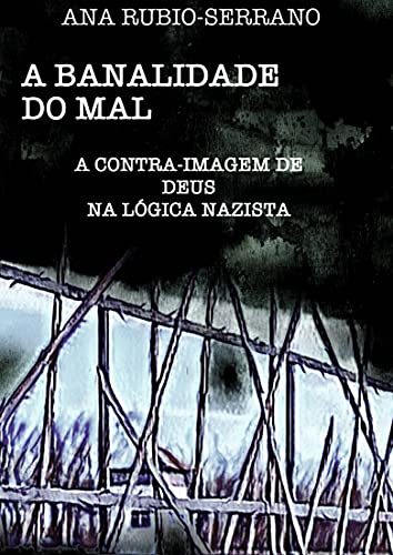 Livro PDF A Banalidade do Mal: A contra-imagem de Deus na lógica nazista