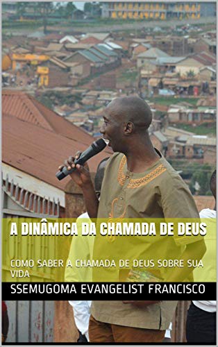 Livro PDF A DINÂMICA DA CHAMADA DE DEUS: COMO SABER A CHAMADA DE DEUS SOBRE SUA VIDA