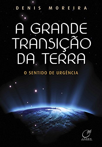 Capa do livro: A grande transição da terra: O sentido de urgência - Ler Online pdf