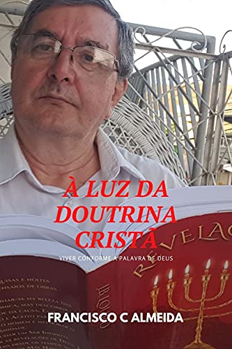 Capa do livro: À LUZ DA DOUTRINA CRISTÃ: VIVER CONFORME A PALAVRA DE DEUS - Ler Online pdf