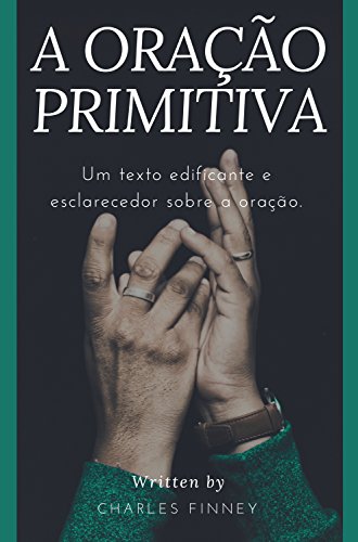 Livro PDF A Oração Primitiva (Escola da Oração Livro 8)