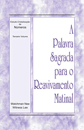 Capa do livro: A Palavra Sagrada para o Reavivamento Matinal – Estudo-Cristalização de Números, Vol 3 - Ler Online pdf