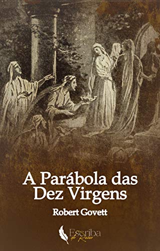 Livro PDF A Parábola Das Dez Virgens: Por Robert Govett