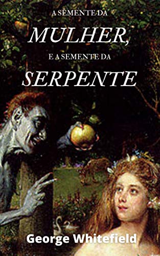Capa do livro: A Semente da Mulher, e a Semente da Serpente - Ler Online pdf