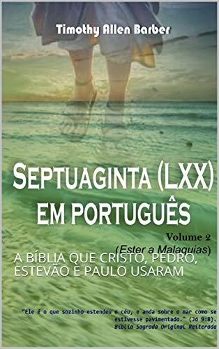 Livro PDF A SEPTUAGINTA EM PORTUGUÊS VOLUME 2: A BÍBLIA QUE CRISTO, PEDRO, ESTEVÃO E PAULO USARAM