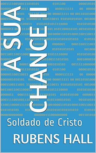 Capa do livro: A sua chance II: Soldado de Cristo - Ler Online pdf