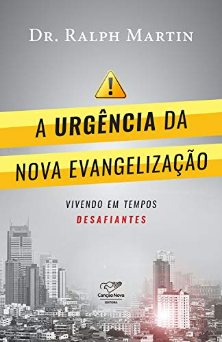 Capa do livro: A urgência da Nova evangelização: vivendo em tempos desafiantes - Ler Online pdf