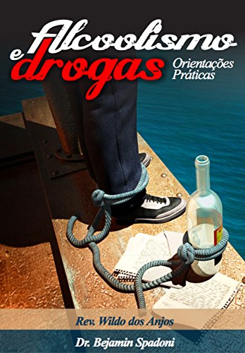 Livro PDF: Alcoolismo e drogas: Orientaçōes Práticas