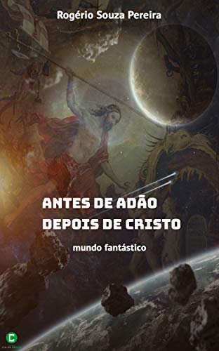 Capa do livro: Antes de Adão, depois de Cristo: Mundo fantástico - Ler Online pdf