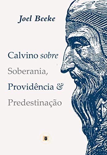 Livro PDF: Calvino sobre Soberania, Providência e Predestinação