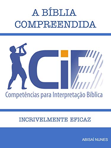 Livro PDF CiB – Competências para Interpretação Bíblica: Como estudar a Bíblia por si só e obter a interpretação correta do texto