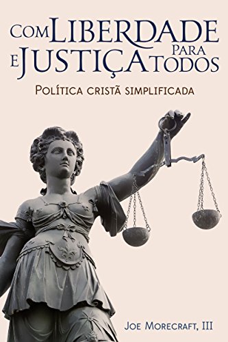 Capa do livro: Com liberdade & justiça para todos: Política cristã simplificada - Ler Online pdf