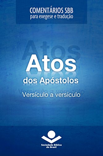 Capa do livro: Comentários SBB – Atos versículo a versículo (Comentários SBB para exegese e tradução) - Ler Online pdf