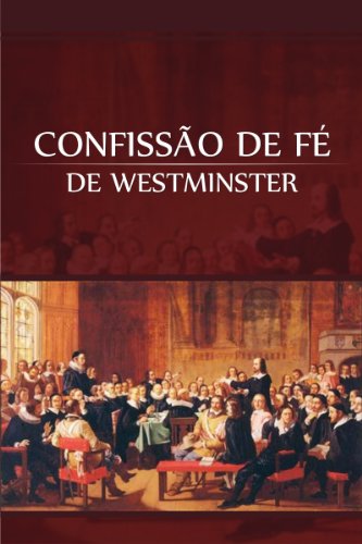 Capa do livro: Confissão de Fé de Westminster - Ler Online pdf