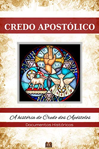 Capa do livro: CREIO: CREDO APOSTÓLICO (Documentos Históricos Livro 1) - Ler Online pdf