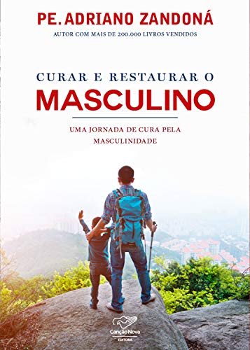 Capa do livro: Curar e restaurar o masculino: Uma jornada de cura pela masculinidade - Ler Online pdf