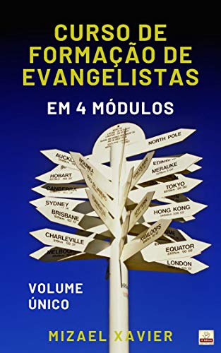 Livro PDF CURSO DE FORMAÇÃO DE EVANGELISTAS EM QUATRO MÓDULOS: VOLUME ÚNICO