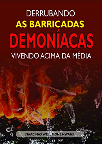 Capa do livro: Derrubando as Barricadas Demoníacas: Vivendo Acima da Média - Ler Online pdf
