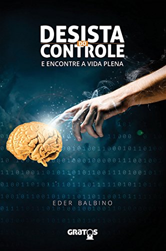 Capa do livro: Desista do controle: e encontre a Vida Plena - Ler Online pdf