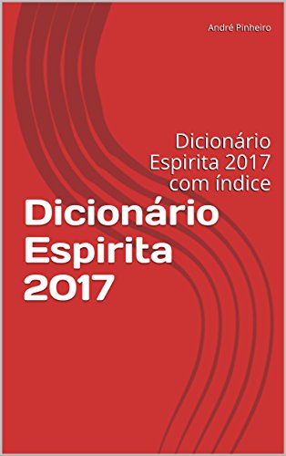 Capa do livro: Dicionário Espirita 2017: Dicionário Espirita 2017 com índice - Ler Online pdf