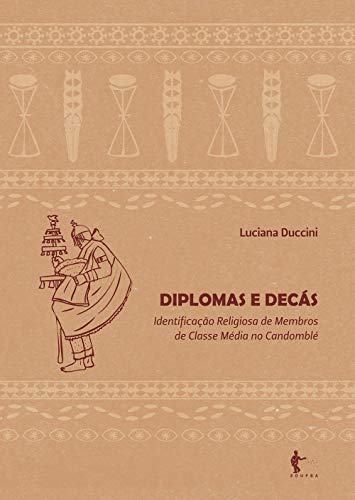 Capa do livro: Diplomas e decás: identificação religiosa de membros de classe média no candomblé - Ler Online pdf