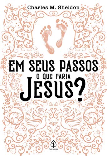 Capa do livro: Em seus passos o que faria Jesus? (Clássicos da literatura cristã) - Ler Online pdf