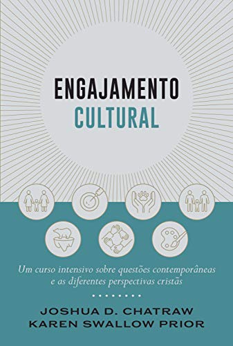 Livro PDF Engajamento cultural: Um curso intensivo sobre questões contemporâneas e as diferentes perspectivas cristãs