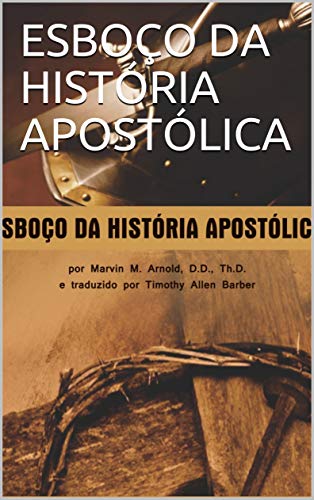 Capa do livro: ESBOÇO DA HISTÓRIA APOSTÓLICA - Ler Online pdf