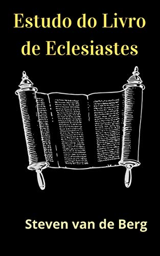 Capa do livro: Estudo do Livro de Eclesiastes: O Livro do Pregador - Ler Online pdf