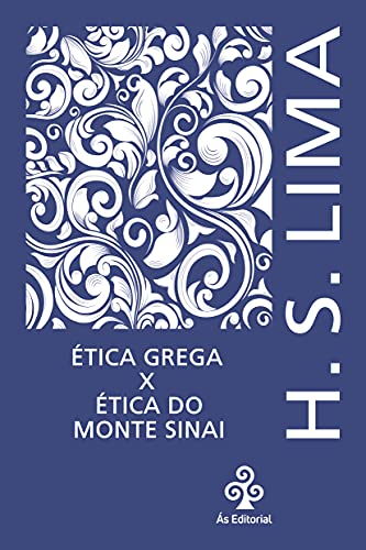 Capa do livro: Ética Grega X Ética do Monte Sinai - Ler Online pdf