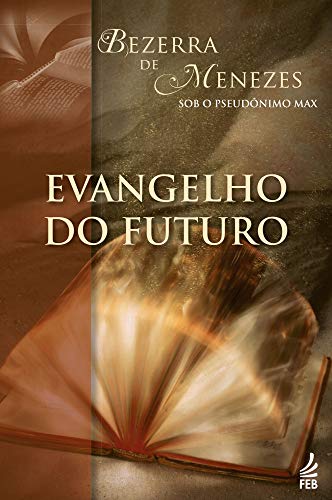 Capa do livro: Evangelho do futuro (Coleção Bezerra de Menezes) - Ler Online pdf