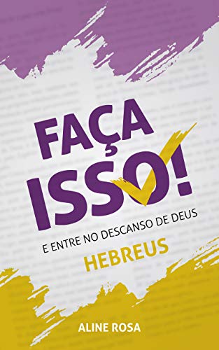 Capa do livro: FAÇA ISSO! e entre no descanso de Deus: Hebreus - Ler Online pdf