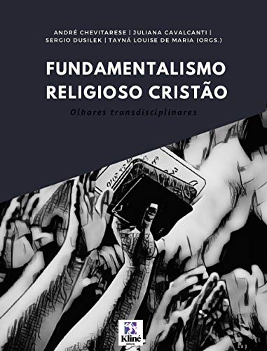 Livro PDF Fundamentalismo Religioso Cristão : Olhares Transdisciplinares