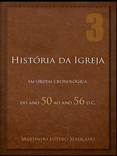 Capa do livro: História da Igreja em ordem cronológica: do ano 50 ao ano 56 d.C. - Ler Online pdf