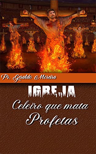 Capa do livro: IGREJA: Celeiro que Mata seus Profetas - Ler Online pdf