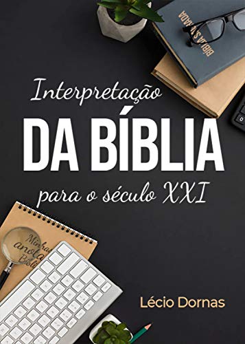 Capa do livro: Interpretação da Bíblia para o Século XXI - Ler Online pdf