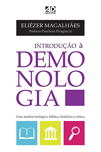Capa do livro: Introdução a Demonologia: Uma análise Teológica: Bíblica, histórica e crítica. - Ler Online pdf