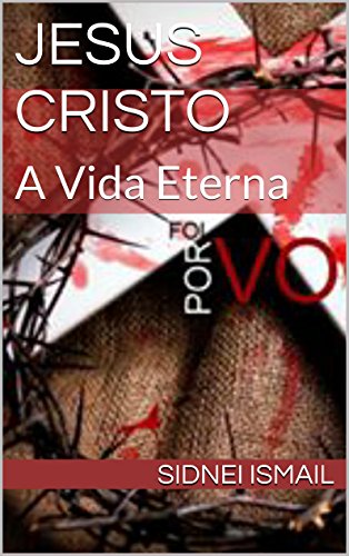 Livro PDF Jesus Cristo: A Vida Eterna