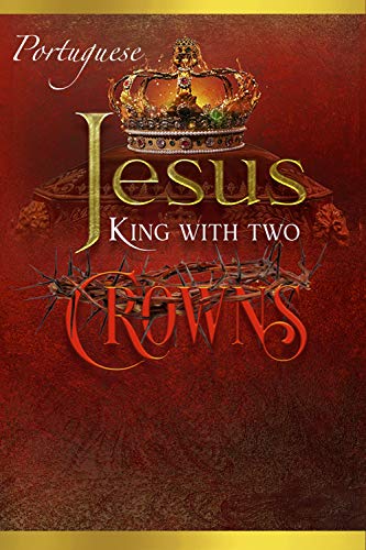 Capa do livro: Jesus Rei com duas Coroas em português: Jesus King with two Crowns, English-Portuguese - Ler Online pdf