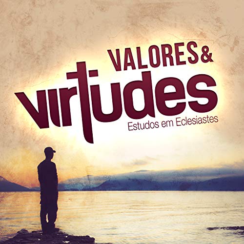 Capa do livro: Jovens – Valores e Virtudes: Estudos em Eclesiastes (7) - Ler Online pdf