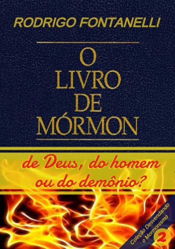 Capa do livro: Livro De Mórmon: De Deus, Do Homem Ou Do Demônio? - Ler Online pdf
