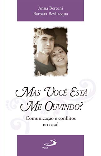 Capa do livro: Mas você está me ouvindo?: Comunicação e conflitos no casal (Família) - Ler Online pdf