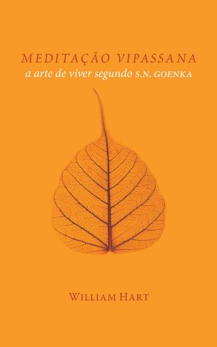 Capa do livro: MEDITAÇÃO VIPASSANA: A arte de viver segundo S.N. Goenka - Ler Online pdf