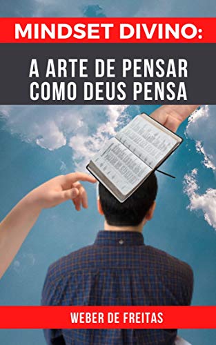 Livro PDF MINDSET DIVINO: A ARTE DE PENSAR COMO DEUS PENSA