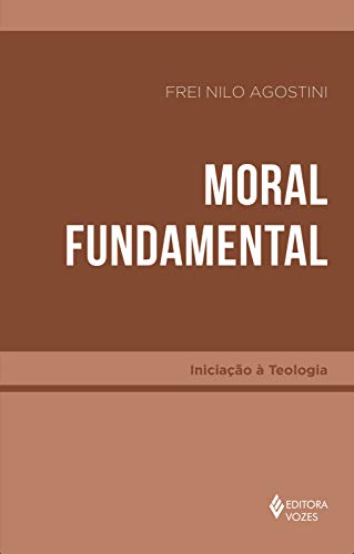 Livro PDF Moral Fundamental (Iniciação à Teologia)
